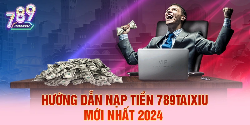 Hướng dẫn nạp tiền tại topbet 2026